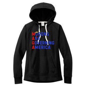 Morons Are Governing America Funny Trump 2024 Women's Fleece Hoodie