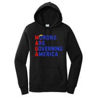 Morons Are Governing America Funny Trump 2024 Women's Pullover Hoodie