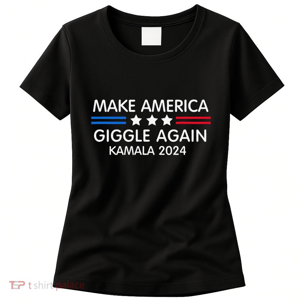 Make America Giggle Again Funny Giggling President Harris Womens T-Shirt
