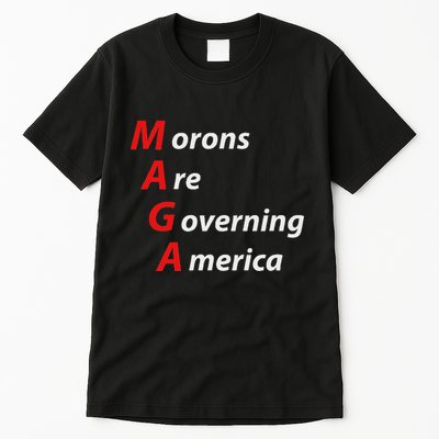 Morons Are Governing America Anti Trump Political Tall T-Shirt