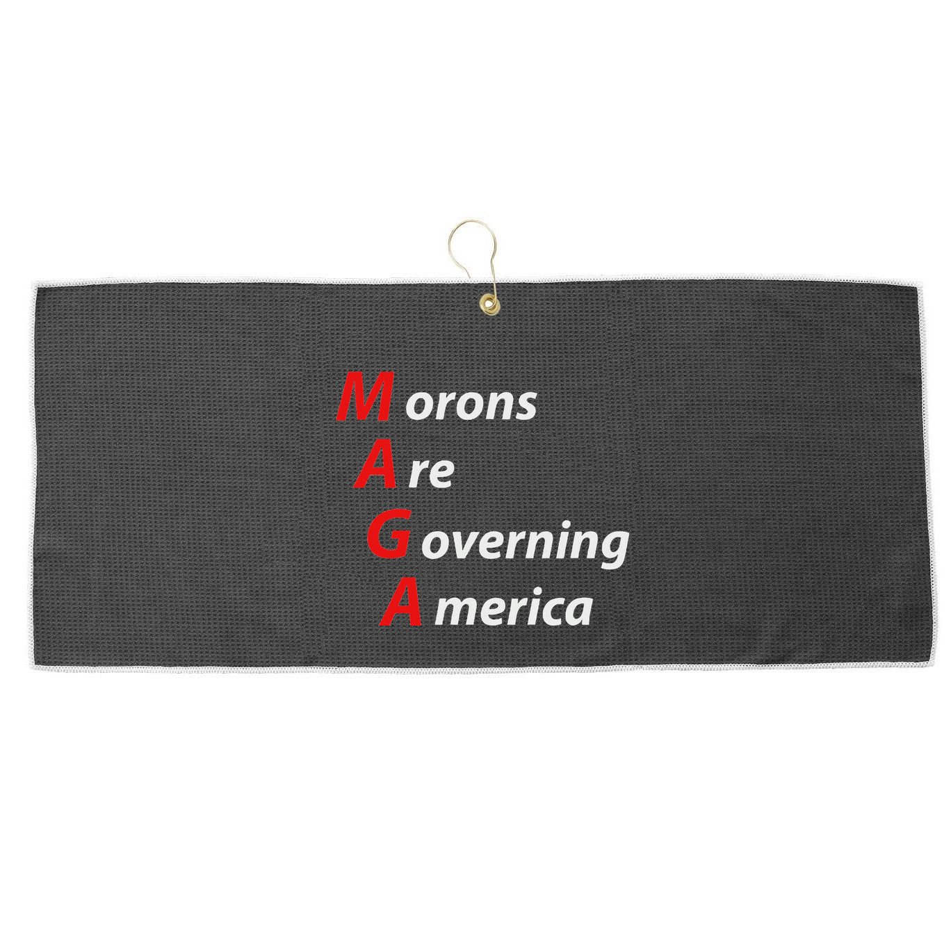 Morons Are Governing America Anti Trump Political Large Microfiber Waffle Golf Towel