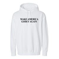 Make America Godly Again Garment-Dyed Fleece Hoodie