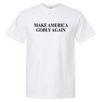 Make America Godly Again Garment-Dyed Heavyweight T-Shirt