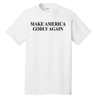 Make America Godly Again Tall T-Shirt