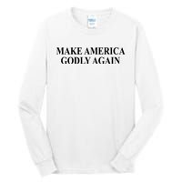 Make America Godly Again Tall Long Sleeve T-Shirt