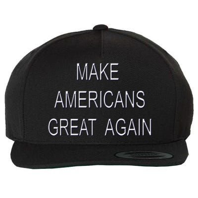 Make Americans Great Again Usa Pride America Gift Wool Snapback Cap