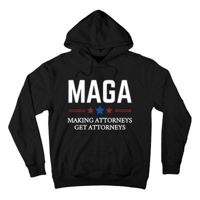 Making Attorneys Get Attorneys Maga Hoodie