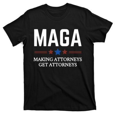 Making Attorneys Get Attorneys Maga T-Shirt