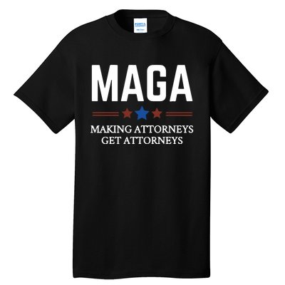 Making Attorneys Get Attorneys Maga Tall T-Shirt