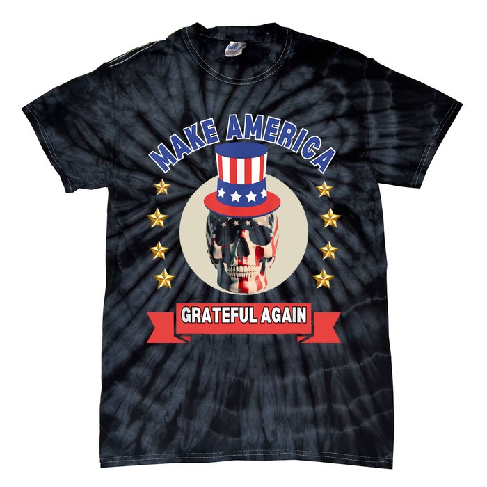 Make America Grateful Again Tie-Dye T-Shirt