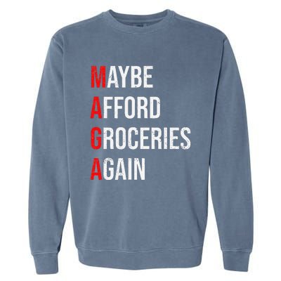 Maybe Afford Groceries Again Election Garment-Dyed Sweatshirt