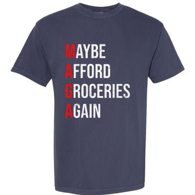 Maybe Afford Groceries Again Election Garment-Dyed Heavyweight T-Shirt