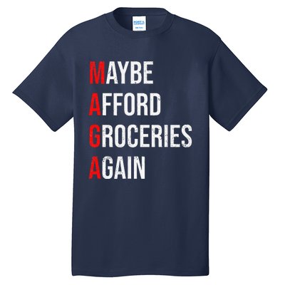 Maybe Afford Groceries Again Election Tall T-Shirt