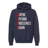 Maybe Afford Groceries Again Election Premium Hoodie