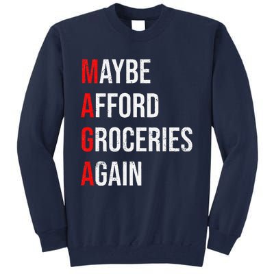 Maybe Afford Groceries Again Election Tall Sweatshirt