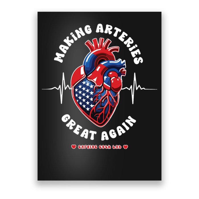 Making Arteries Great Again Cardiac Cath Lab Poster