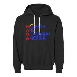 Morons Are Governing America Funny Trump 2024 Garment-Dyed Fleece Hoodie