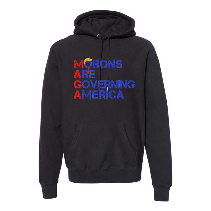 Morons Are Governing America Funny Trump 2024 Premium Hoodie