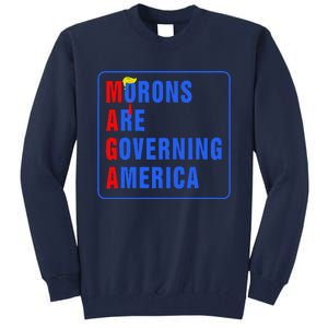 Morons Are Governing America Funny Trump 2024 (5) Tall Sweatshirt