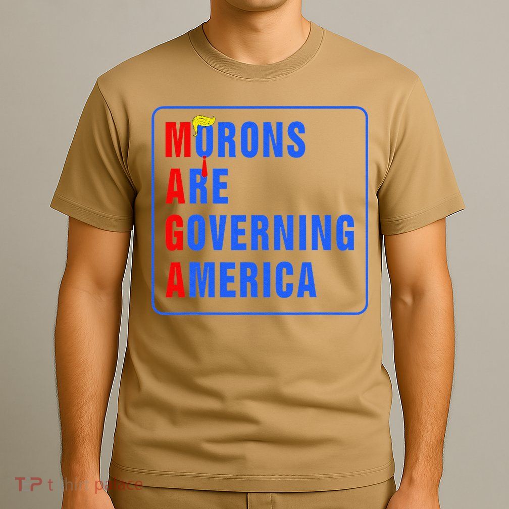 Morons Are Governing America Funny Trump 2024 (5) T-Shirt