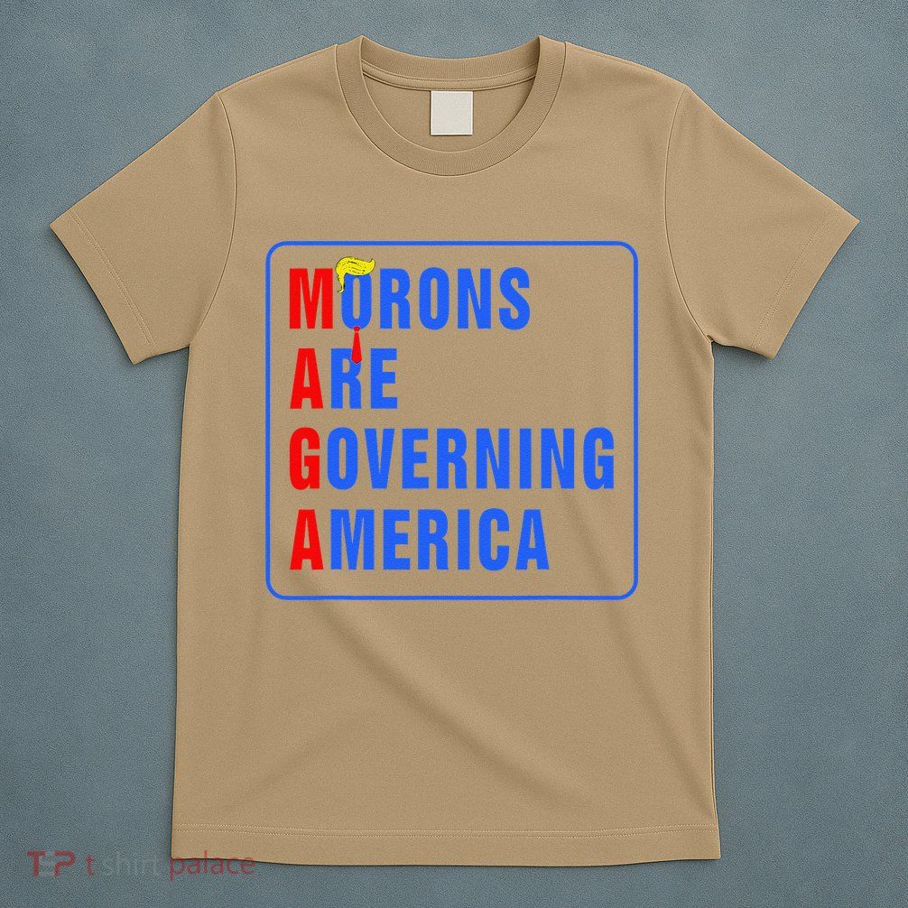 Morons Are Governing America Funny Trump 2024 (5) T-Shirt