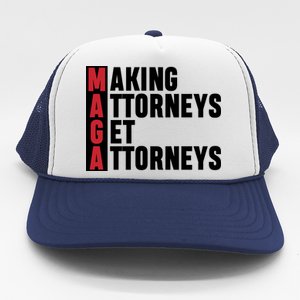 Making Attorneys Get Attorneys Maga Trucker Hat