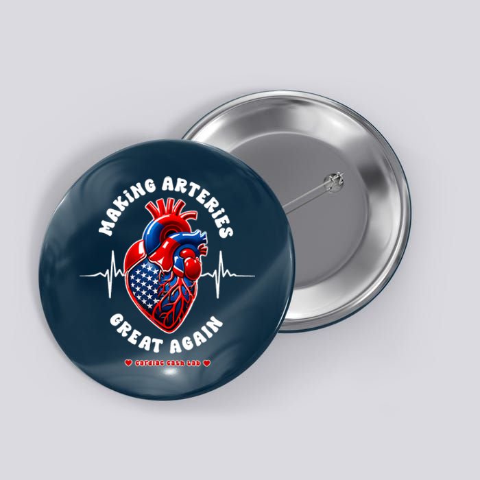 Making Arteries Great Again Cardiac Cath Lab Button