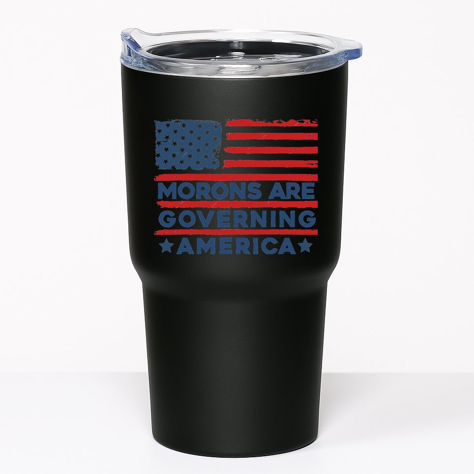 Morons Are Governing America Political Satire Tumbler