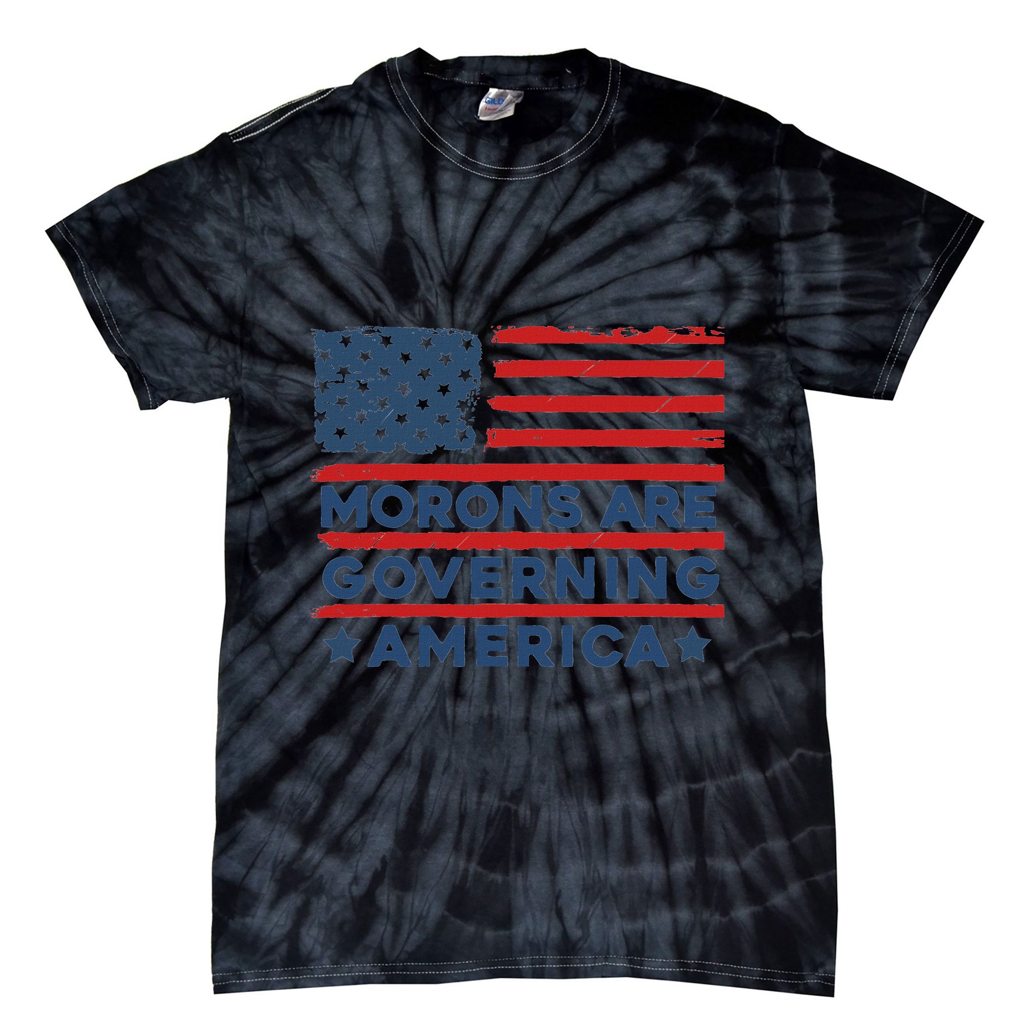 Morons Are Governing America Political Satire Tie-Dye T-Shirt