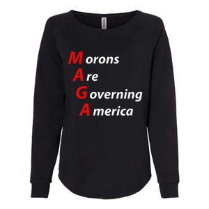 Morons Are Governing America Anti Trump Political Womens California Wash Sweatshirt