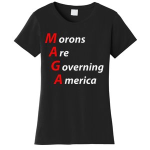 Morons Are Governing America Anti Trump Political Women's T-Shirt