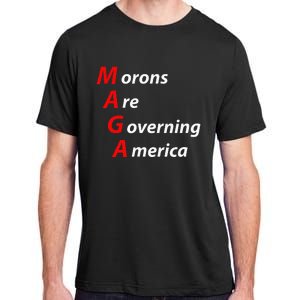 Morons Are Governing America Anti Trump Political Adult ChromaSoft Performance T-Shirt