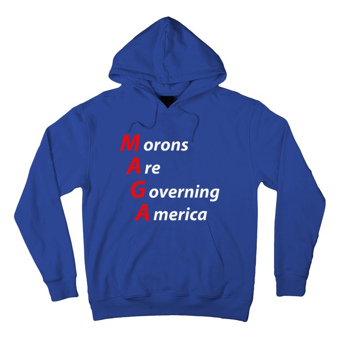 Morons Are Governing America Anti Trump Political Hoodie