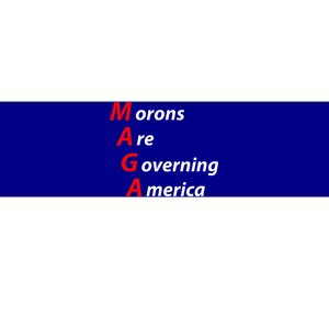 Morons Are Governing America Anti Trump Political Bumper Sticker