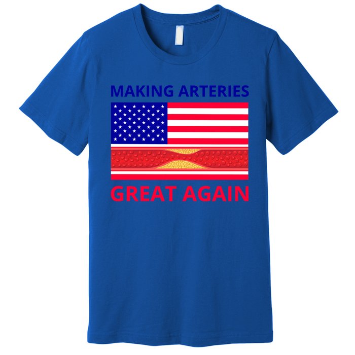 Making Arteries Great Again For Cardiac Cath Lab Doc Nurse Gift Premium T-Shirt