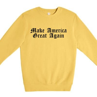 Make America Great Again President Trump 2024 Patriotic Premium Crewneck Sweatshirt