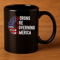 Morons Are Governing America 11oz C Handle Ceramic Mug