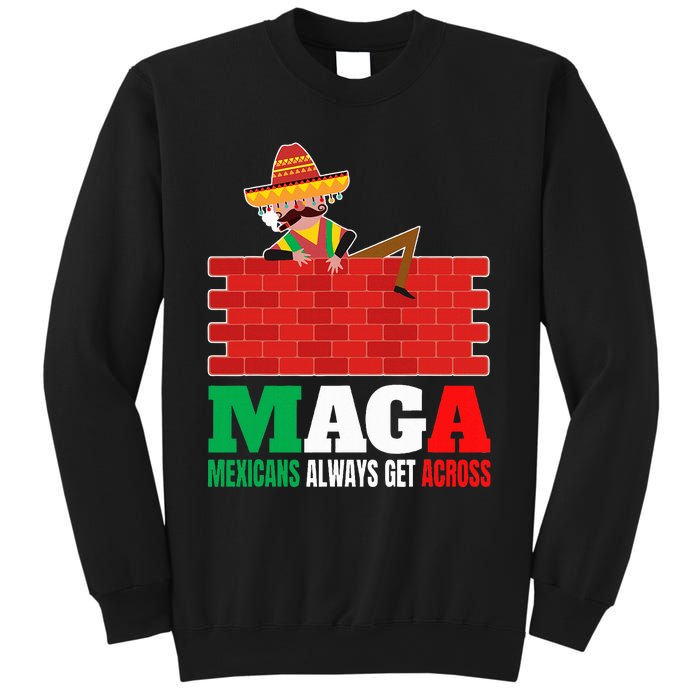 Mexicans Always Get Across Anti Funny Mexico Pride Sweatshirt