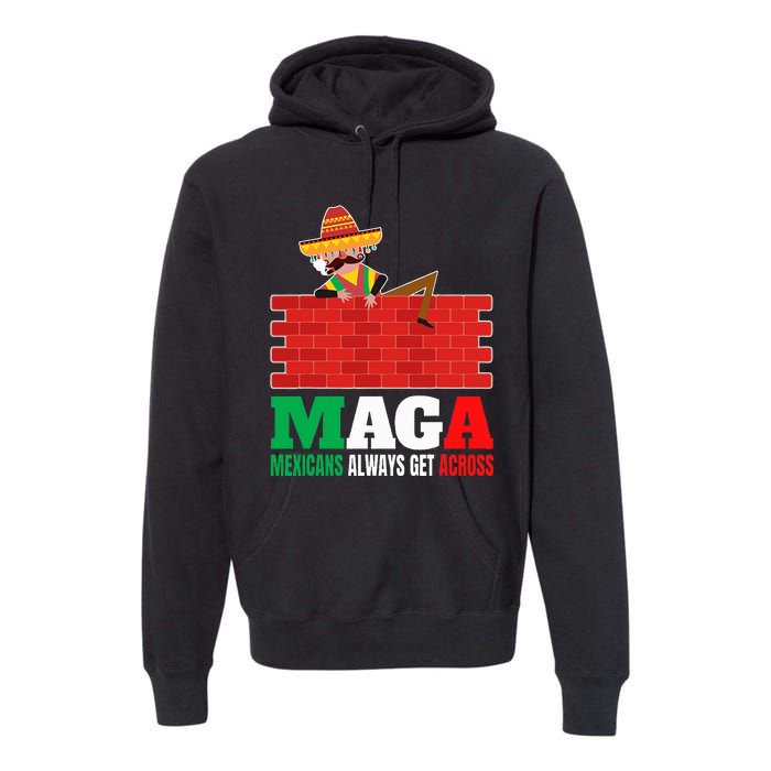 Mexicans Always Get Across Anti Funny Mexico Pride Premium Hoodie