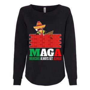 Mexicans Always Get Across Anti Funny Mexico Pride Womens California Wash Sweatshirt