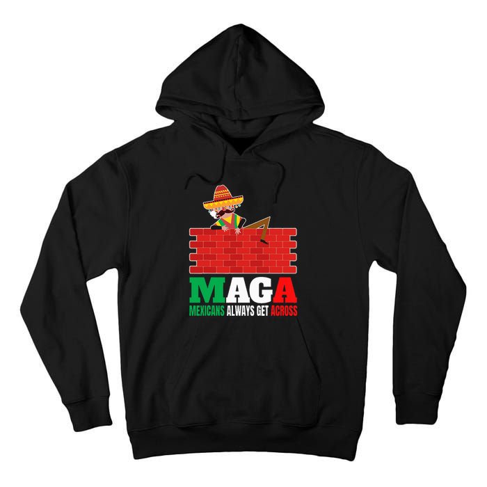 Mexicans Always Get Across Anti Funny Mexico Pride Tall Hoodie