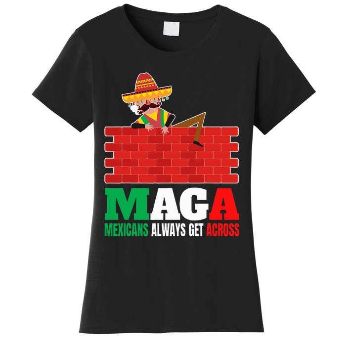 Mexicans Always Get Across Anti Funny Mexico Pride Women's T-Shirt