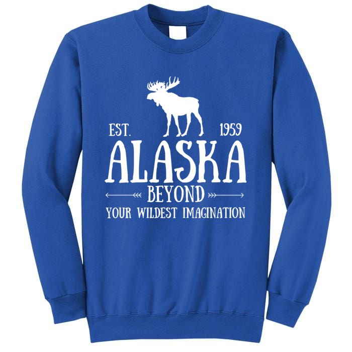 Moose Alaska Gift Mountain Last Frontier Alaska Cute Gift Sweatshirt