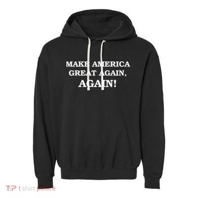 Make America Great Again, Again! Trump Rally #SaveAmerica Garment-Dyed Fleece Hoodie