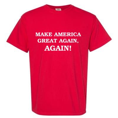Make America Great Again, Again! Trump Rally #SaveAmerica Garment-Dyed Heavyweight T-Shirt