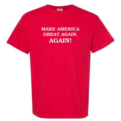 Make America Great Again, Again! Trump Rally #SaveAmerica Garment-Dyed Heavyweight T-Shirt