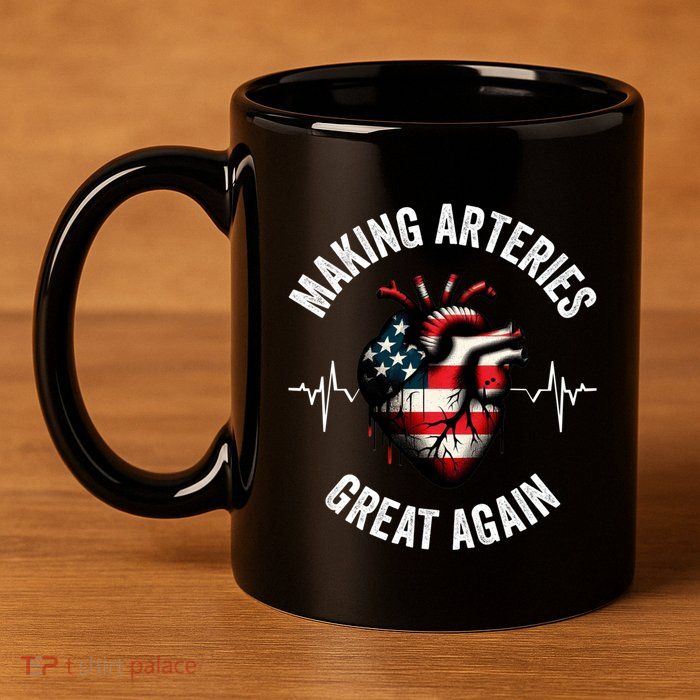 Making Arteries Great Again Meaningful Gift 11oz C Handle Ceramic Mug