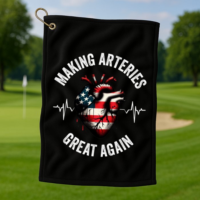 Making Arteries Great Again Meaningful Gift Golf Towel
