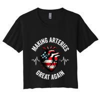 Making Arteries Great Again Meaningful Gift Women's Crop Top Tee