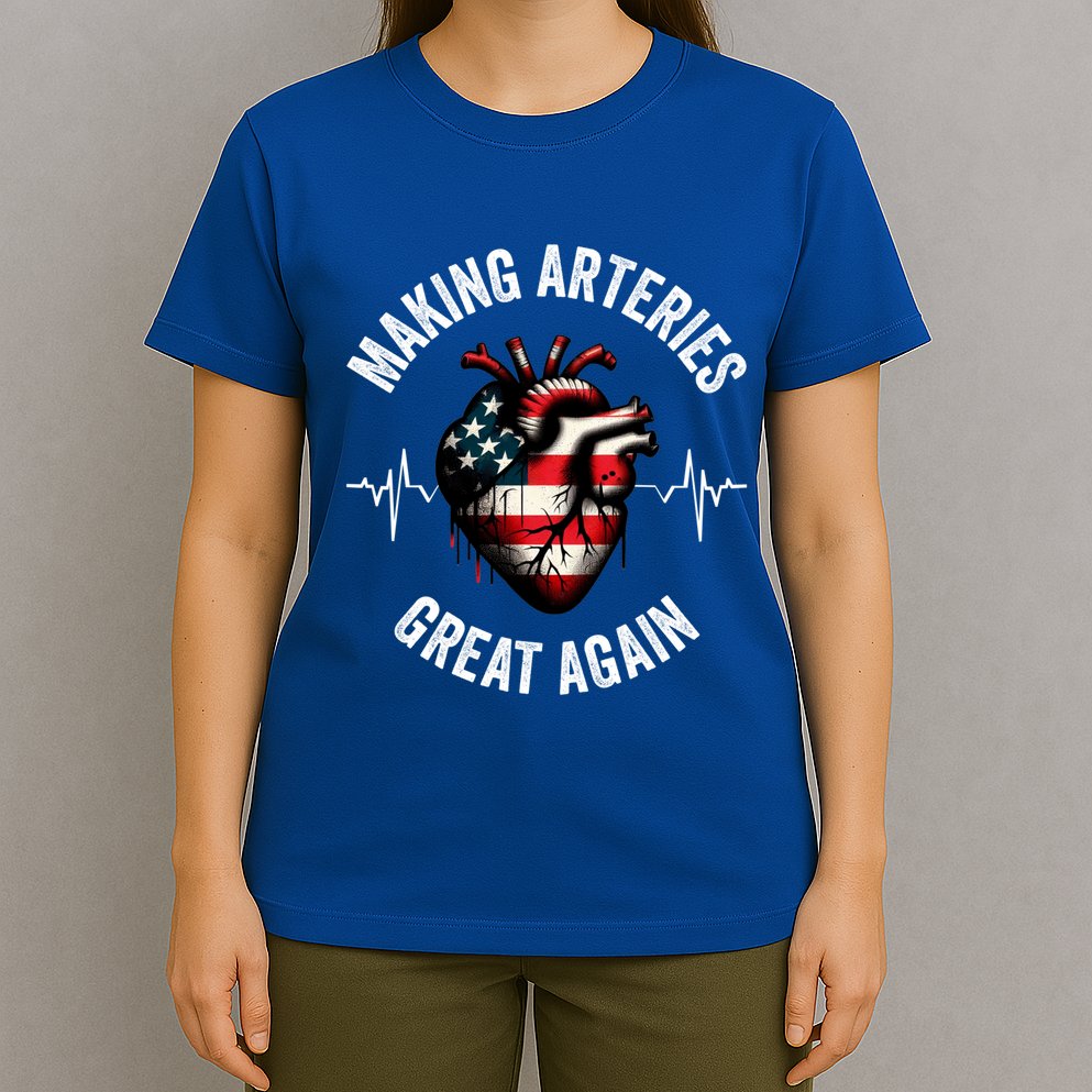 Making Arteries Great Again Meaningful Gift T-Shirt